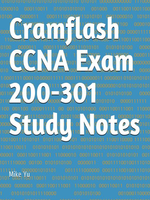 Title details for Cramflash CCNA Exam 200-301 Study Notes by Mike Yu - Available